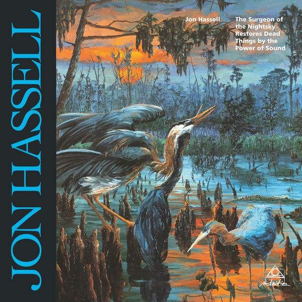 John Hassell - The Surgeon Of The Nightsky Restores Dead Things By The Power Of Sound - Intuition (Germany)
