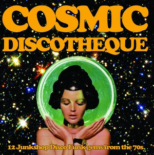 Various - Cosmic Discotheque: 12 Junkshop Disco Funk Gems from the 70s - LP - Take It Acid It Is (Italy)