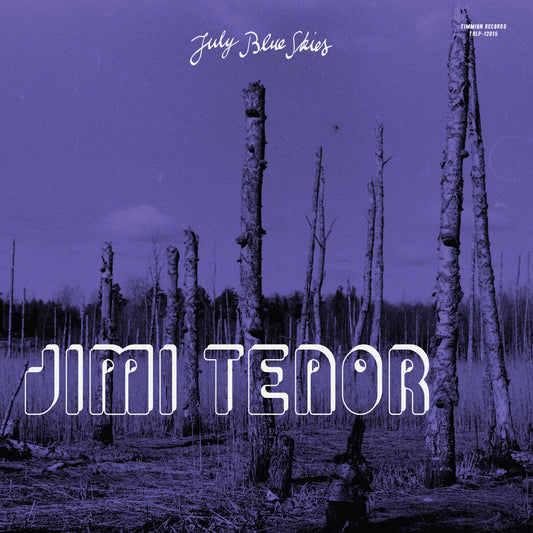 Jimi Tenor & Cold Diamond & Mink - July Blue Skies - Timmion Records
