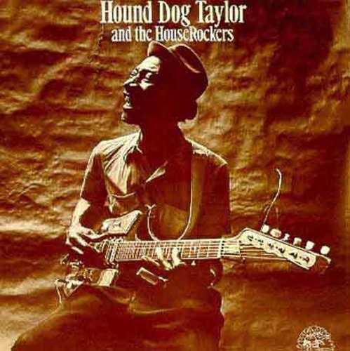 Hound Dog Taylor And The HouseRockers - Hound Dog Taylor And The HouseRockers - LP - Alligator