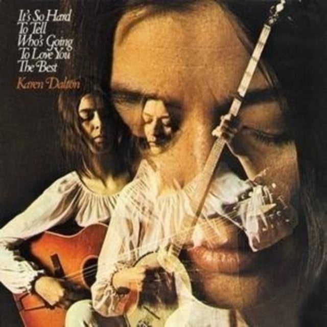 Karen Dalton - It's So Hard To Tell Who's Going To Love You The Best - LP - Light In The Attic