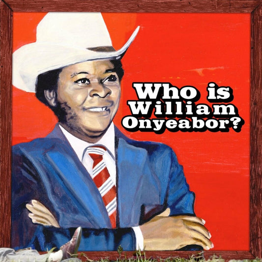 William Onyeabor - World Psychedelic Classics 5: Who Is William Onyeabor - 3xLP - Luaka Bob