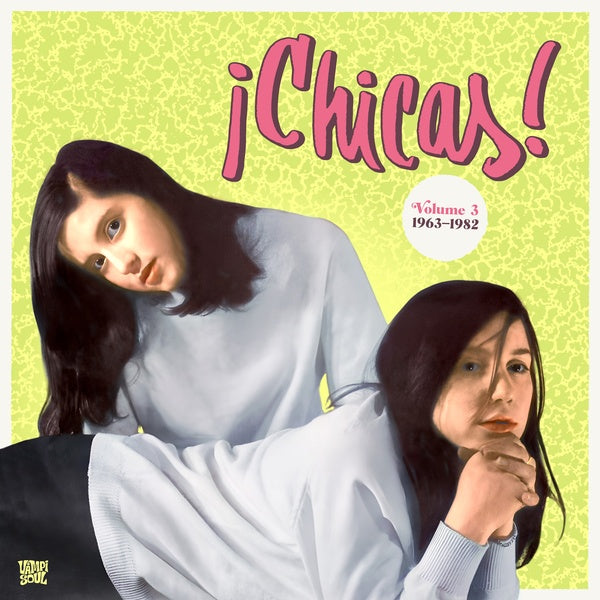 Various - ¡Chicas! Volume 3 1963-1982 - LP - Vampi Soul