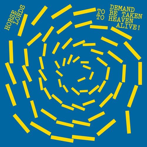 Horse Lords - Demand to Be Taken to Heaven Alive! (Indie Exlusive) - LP - RVNG Int'l