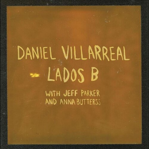 Daniel Villarreal - Lados B (Orange Vinyl) - LP - International Anthem