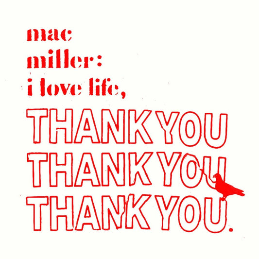Mac Miller - I Love Life, Thank You - LP - Rostrum Records