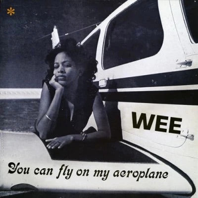 Wee - You Can Fly On My Airplane - LP - Numero